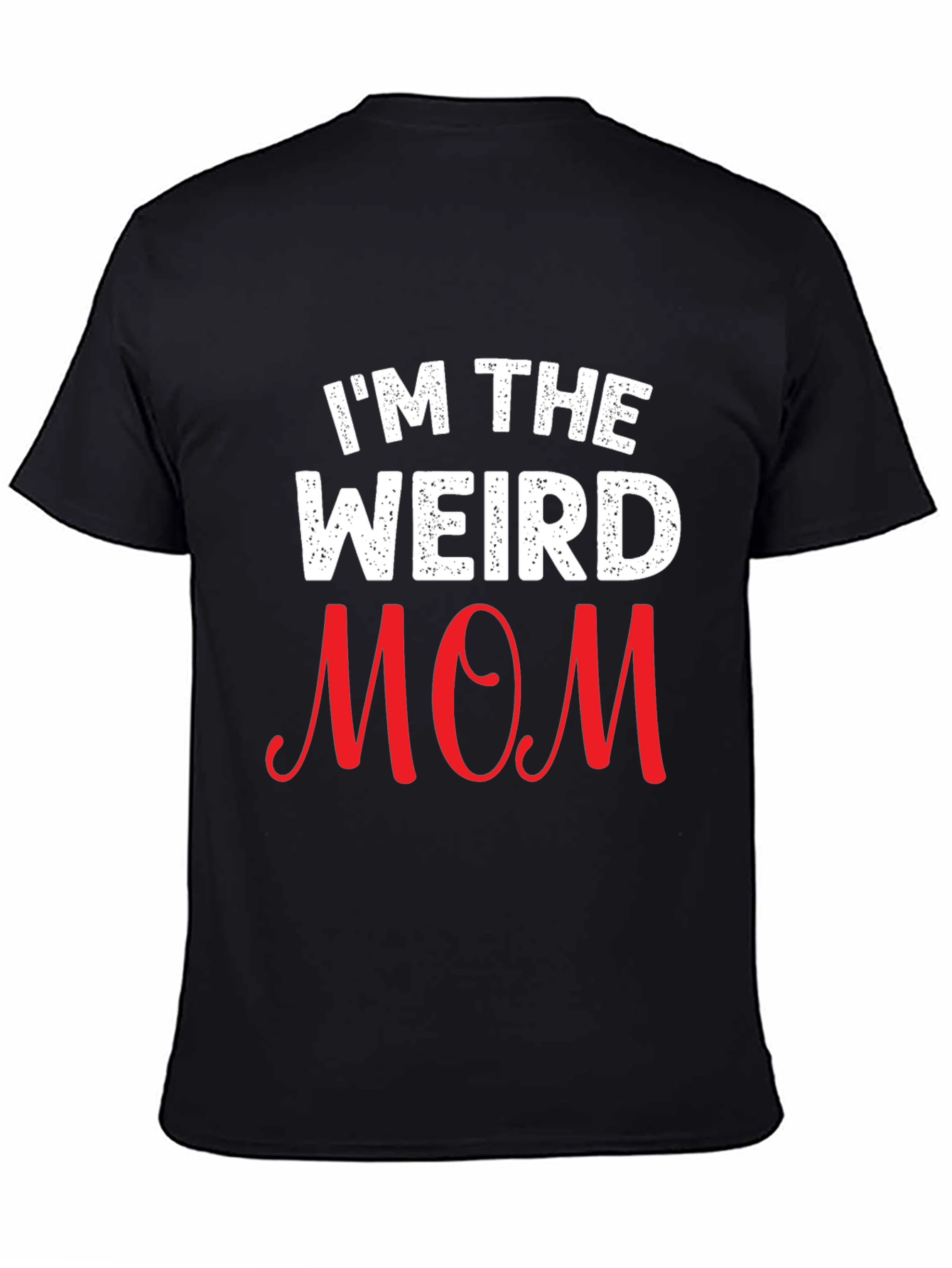Im The Weird Mom Graphic T-Shirt - Unisex