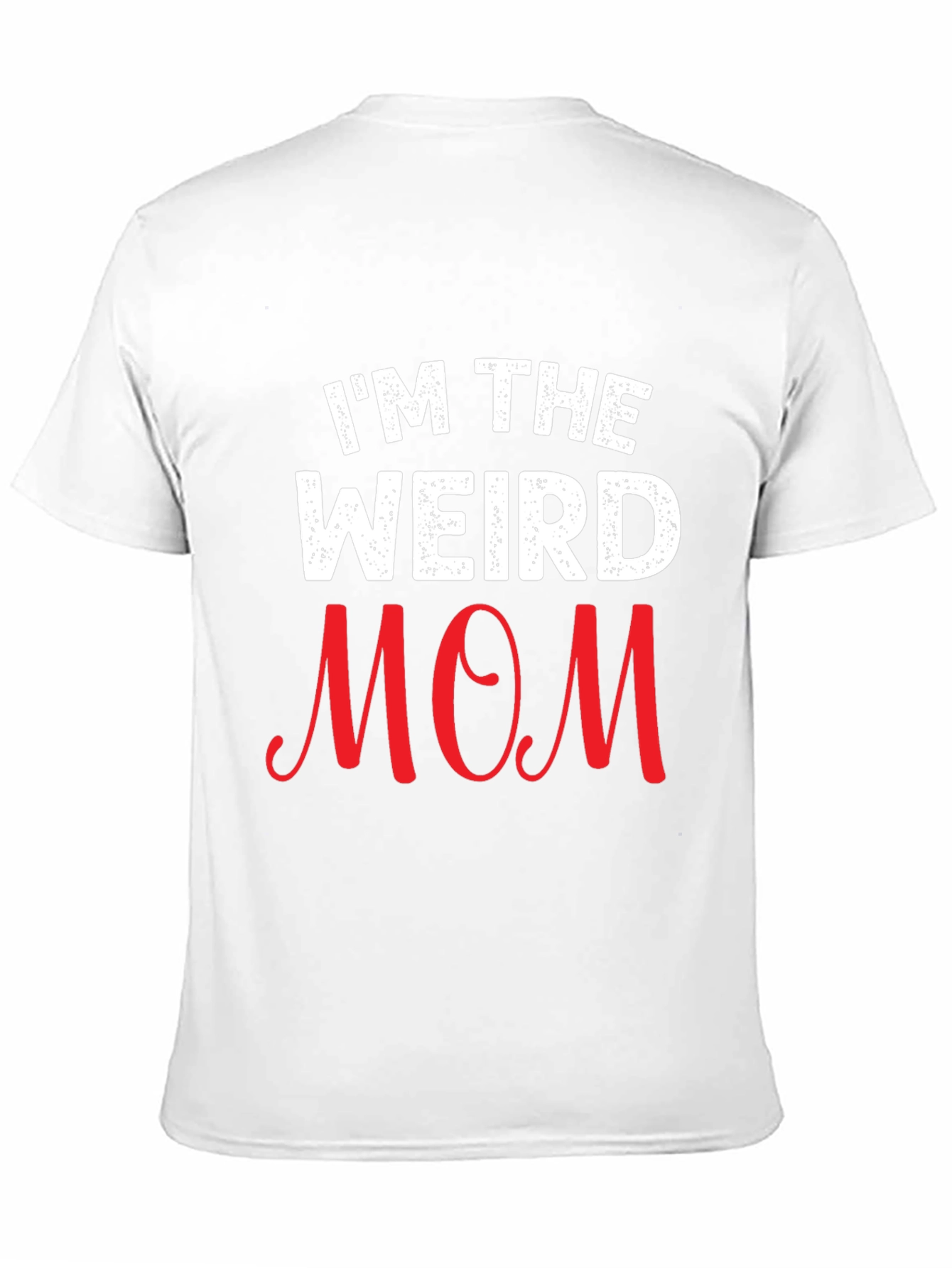 Im The Weird Mom Graphic T-Shirt - Unisex