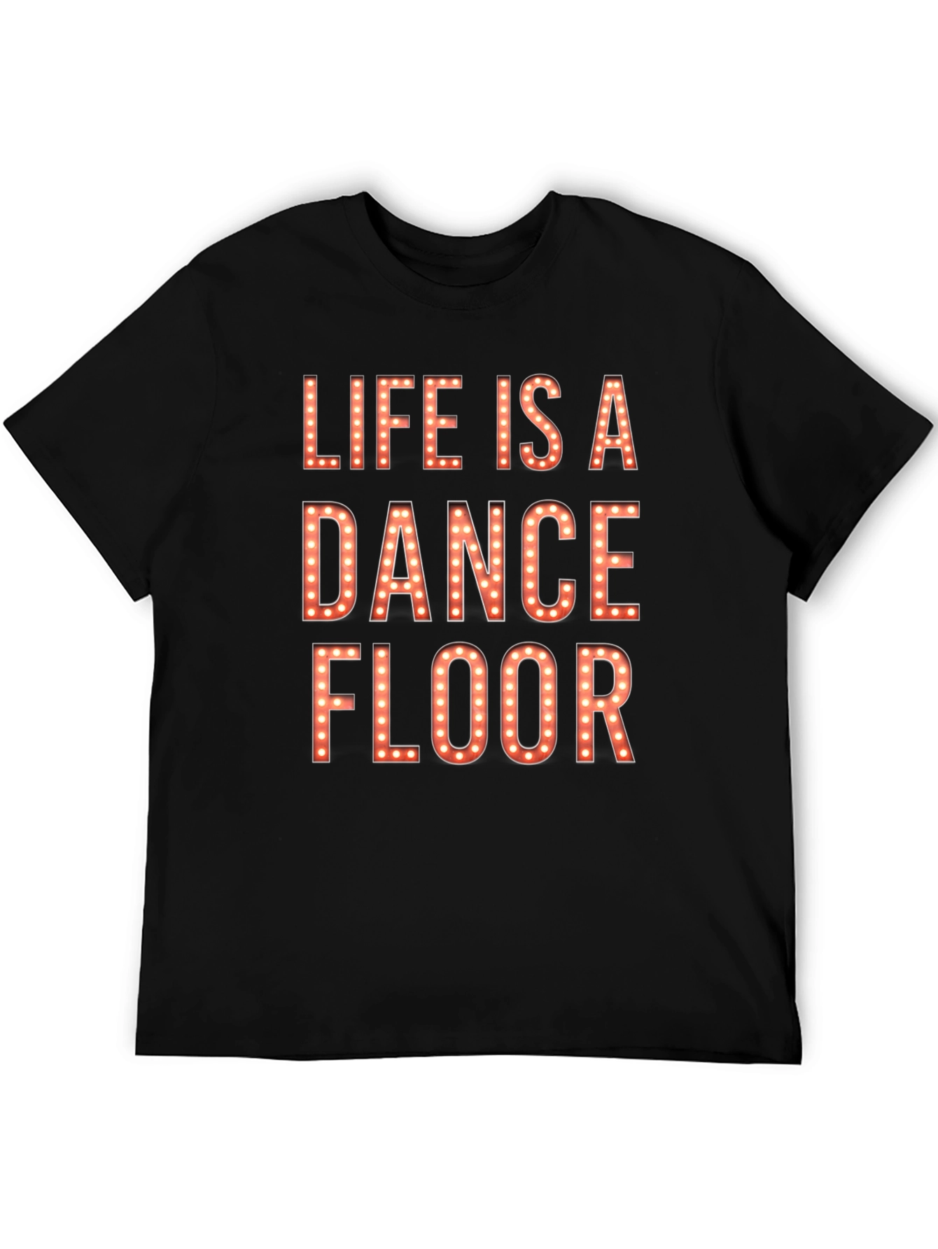 Life is a Dance Floor Graphic T-Shirt