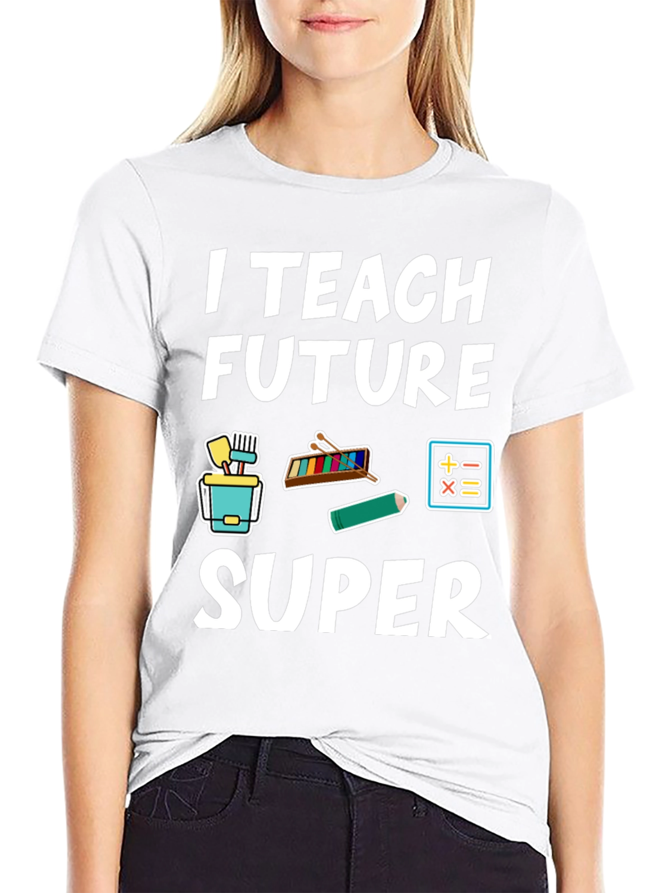 I Teach Future Super Teacher T-Shirt