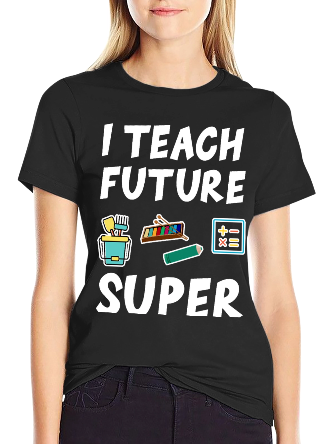 I Teach Future Super Teacher T-Shirt
