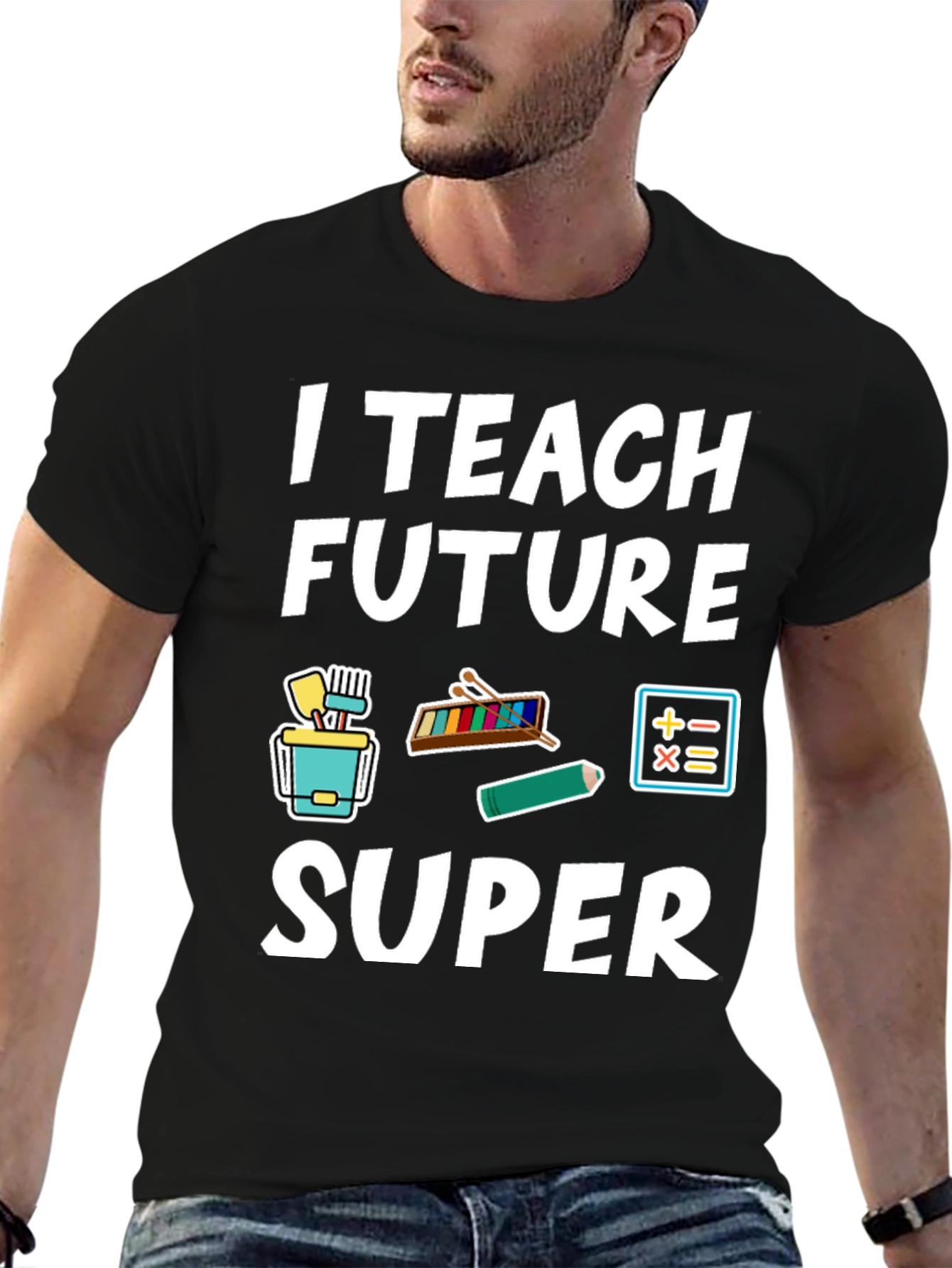 I Teach Future Super Teacher T-Shirt