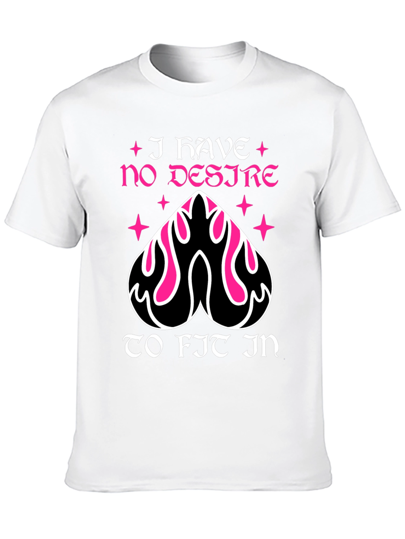 I Have No Desire To Fit In T-Shirt