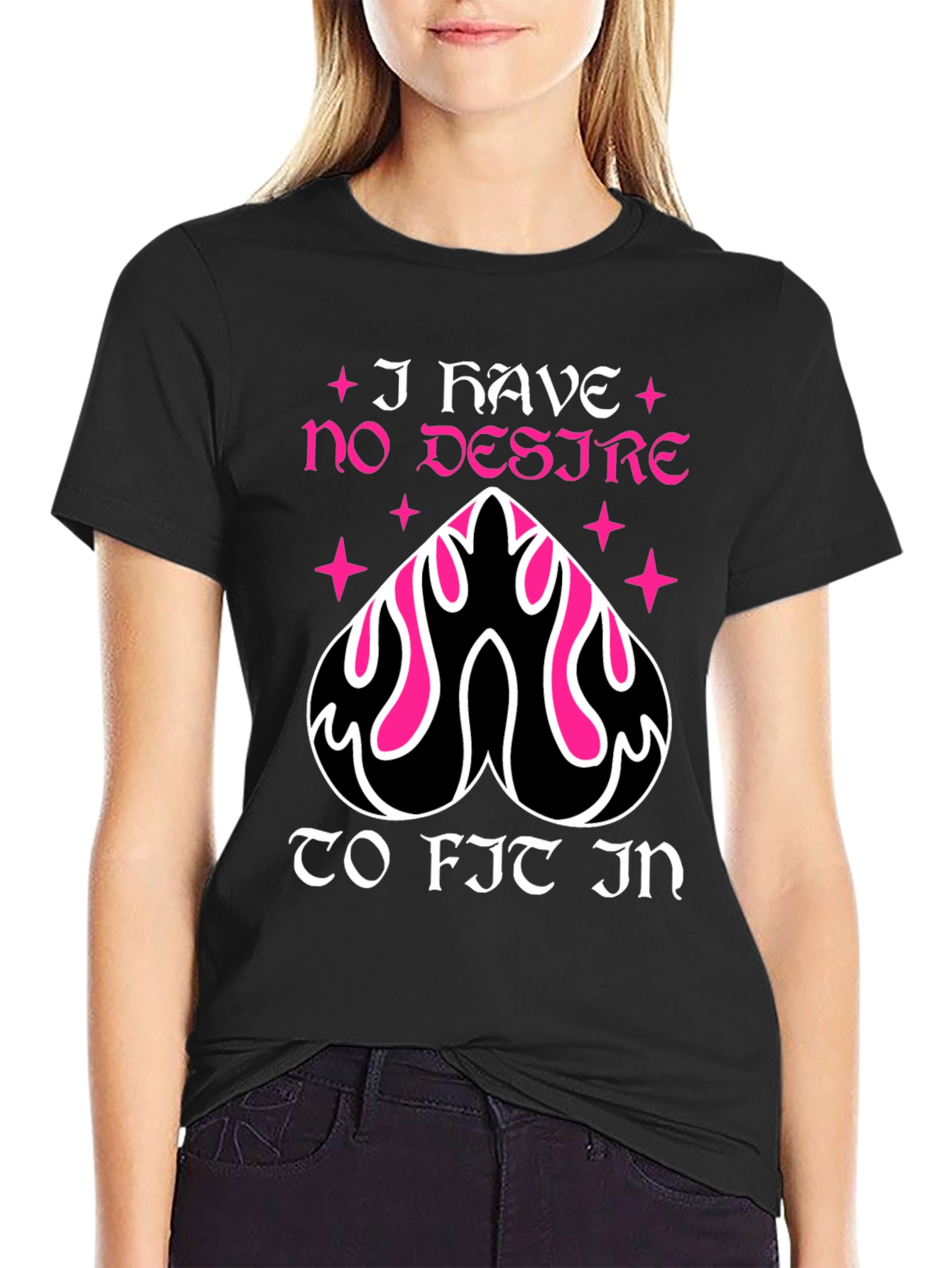I Have No Desire To Fit In T-Shirt