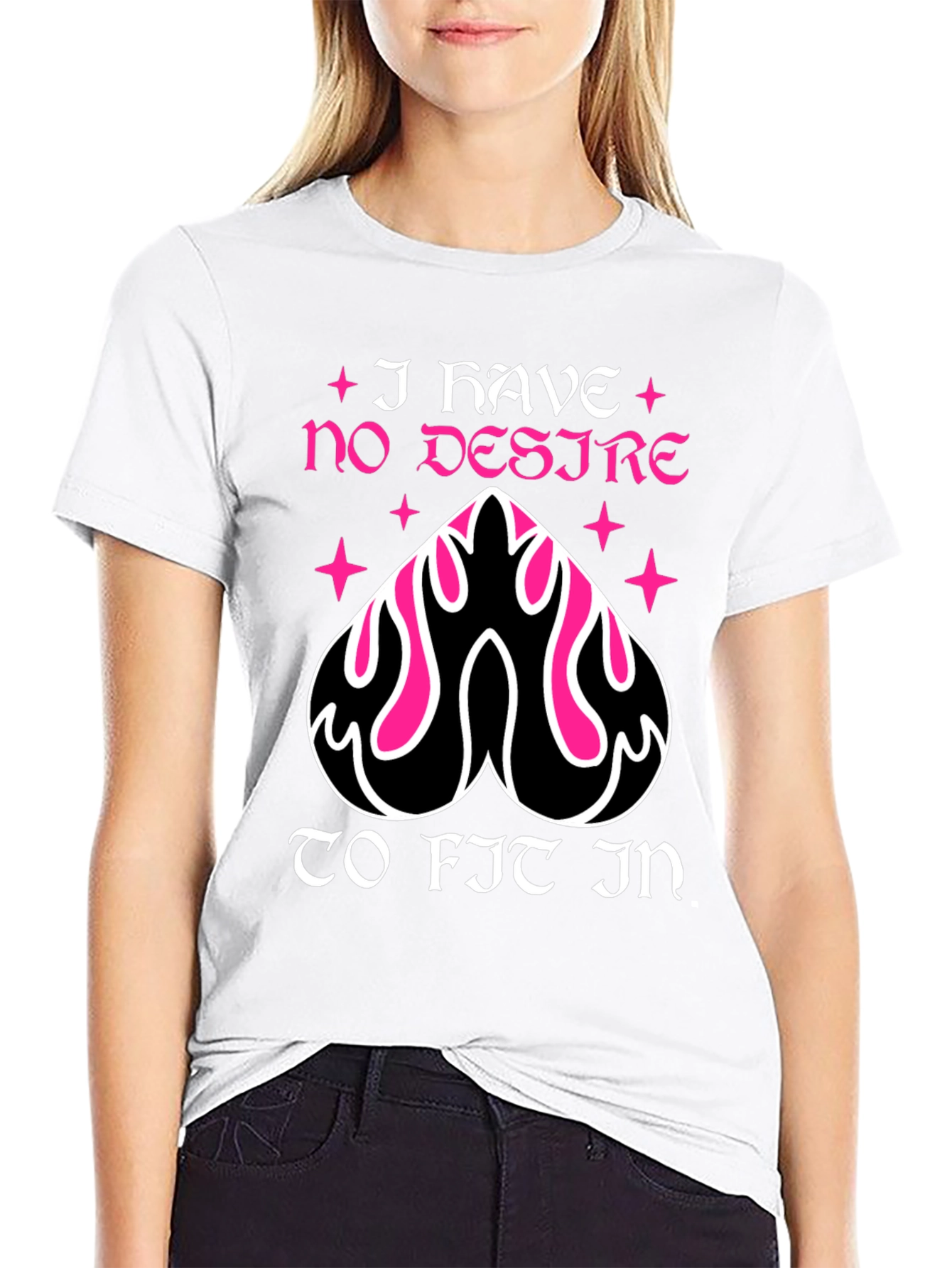 I Have No Desire To Fit In T-Shirt