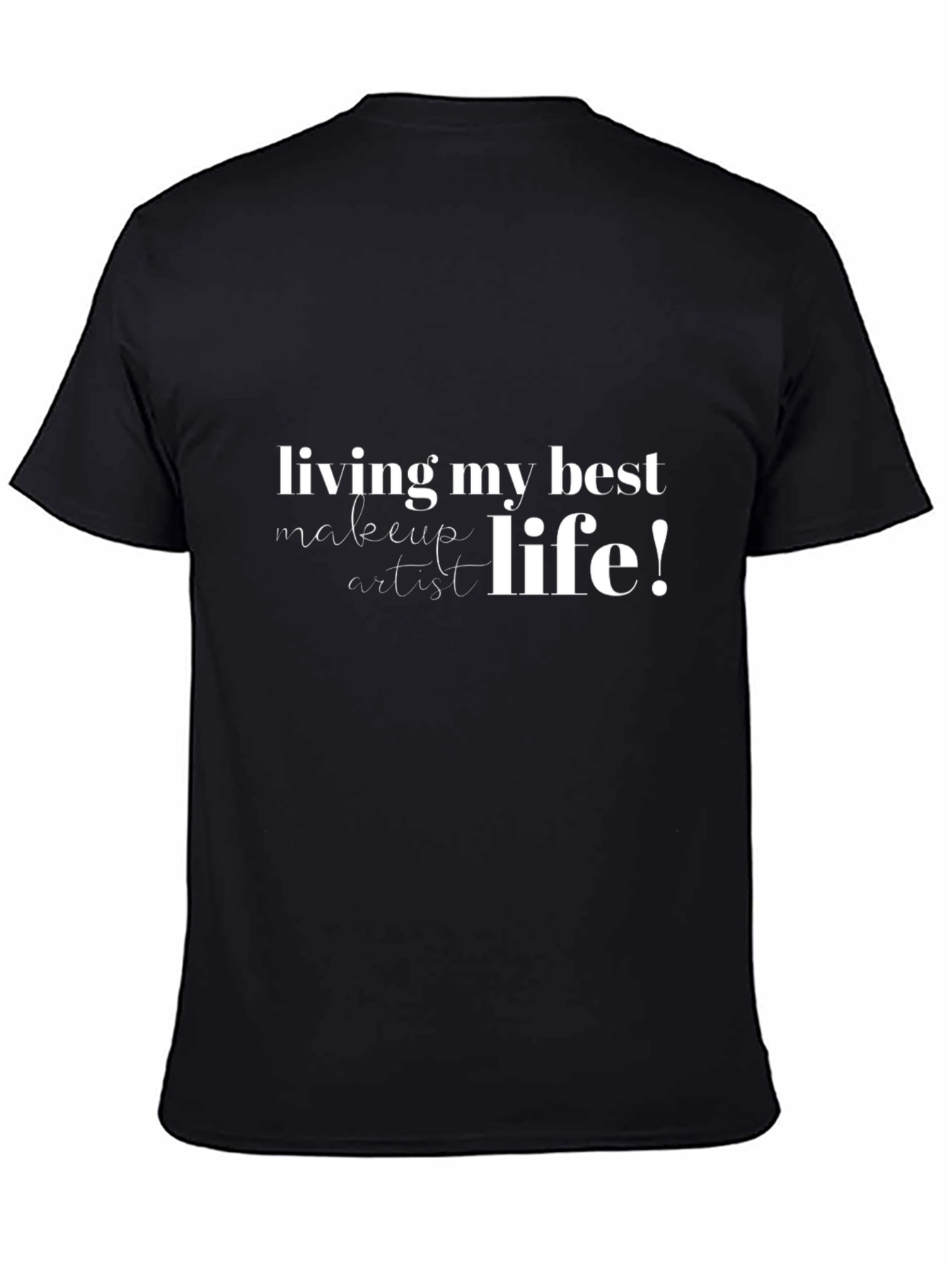 Living My Best Makeup Artist Life T-Shirt