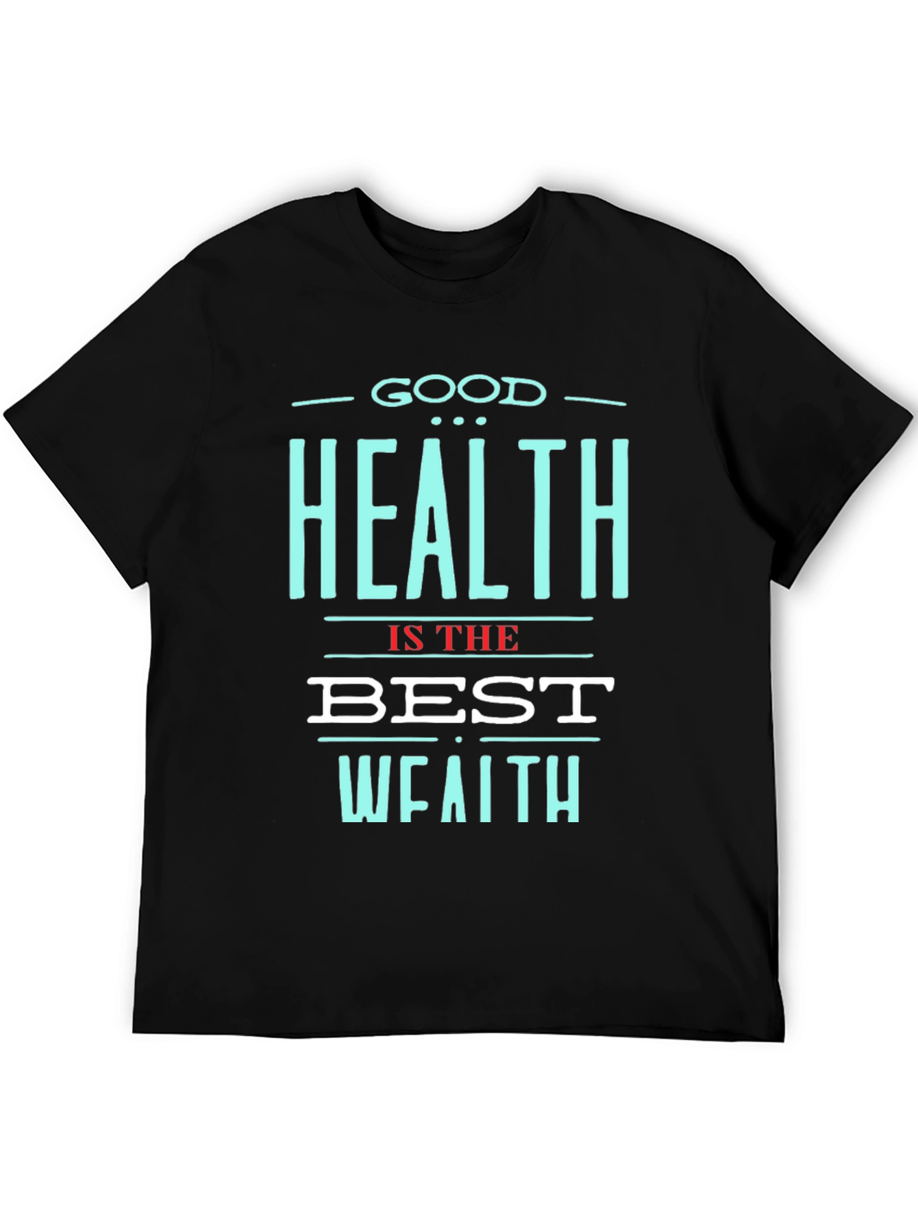 Good Health is the Best Wealth T-Shirt
