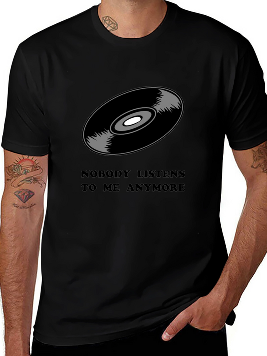 Retro Vinyl Record T-Shirt - Nobody Listens to Me Anymore