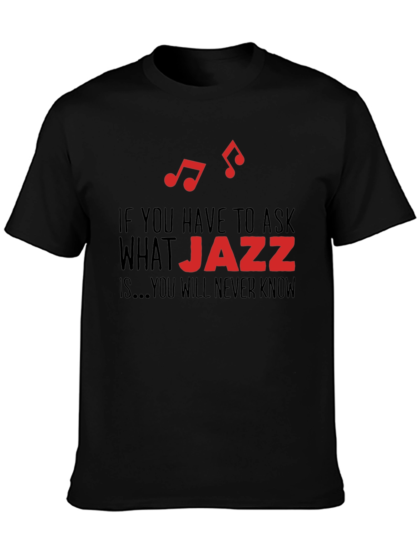 Jazz Music T-Shirt - If You Have to Ask...