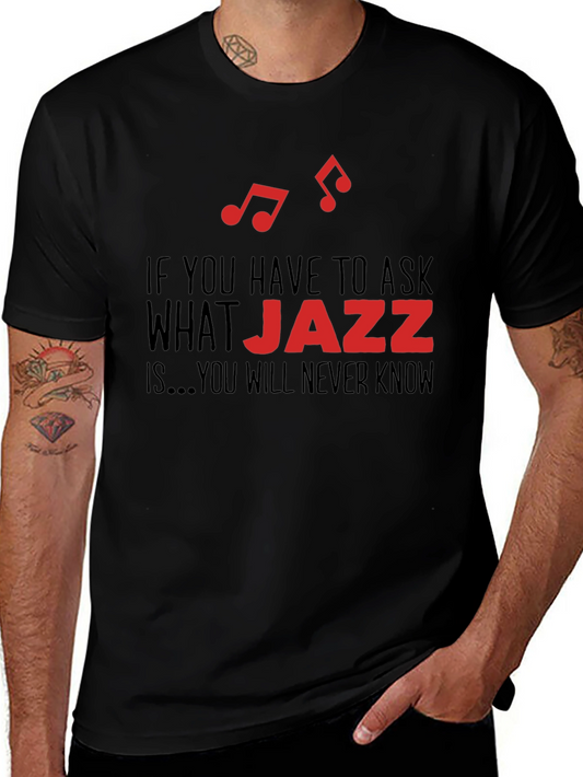 Jazz Music T-Shirt - If You Have to Ask...