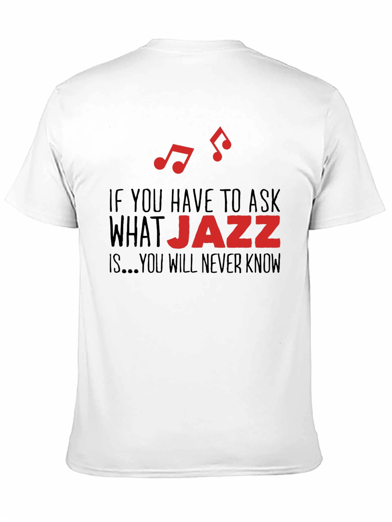 Jazz Music T-Shirt - If You Have to Ask...