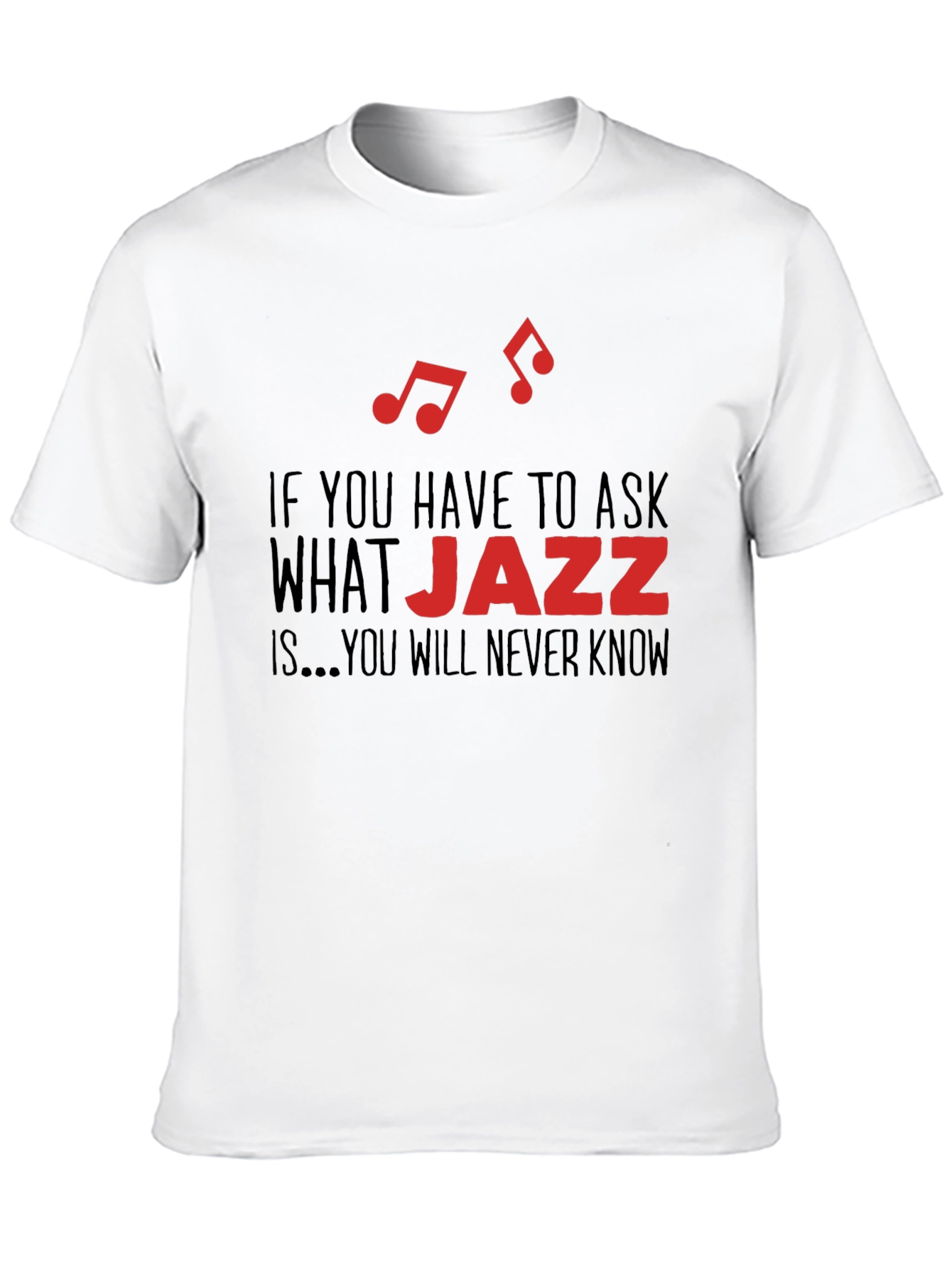 Jazz Music T-Shirt - If You Have to Ask...