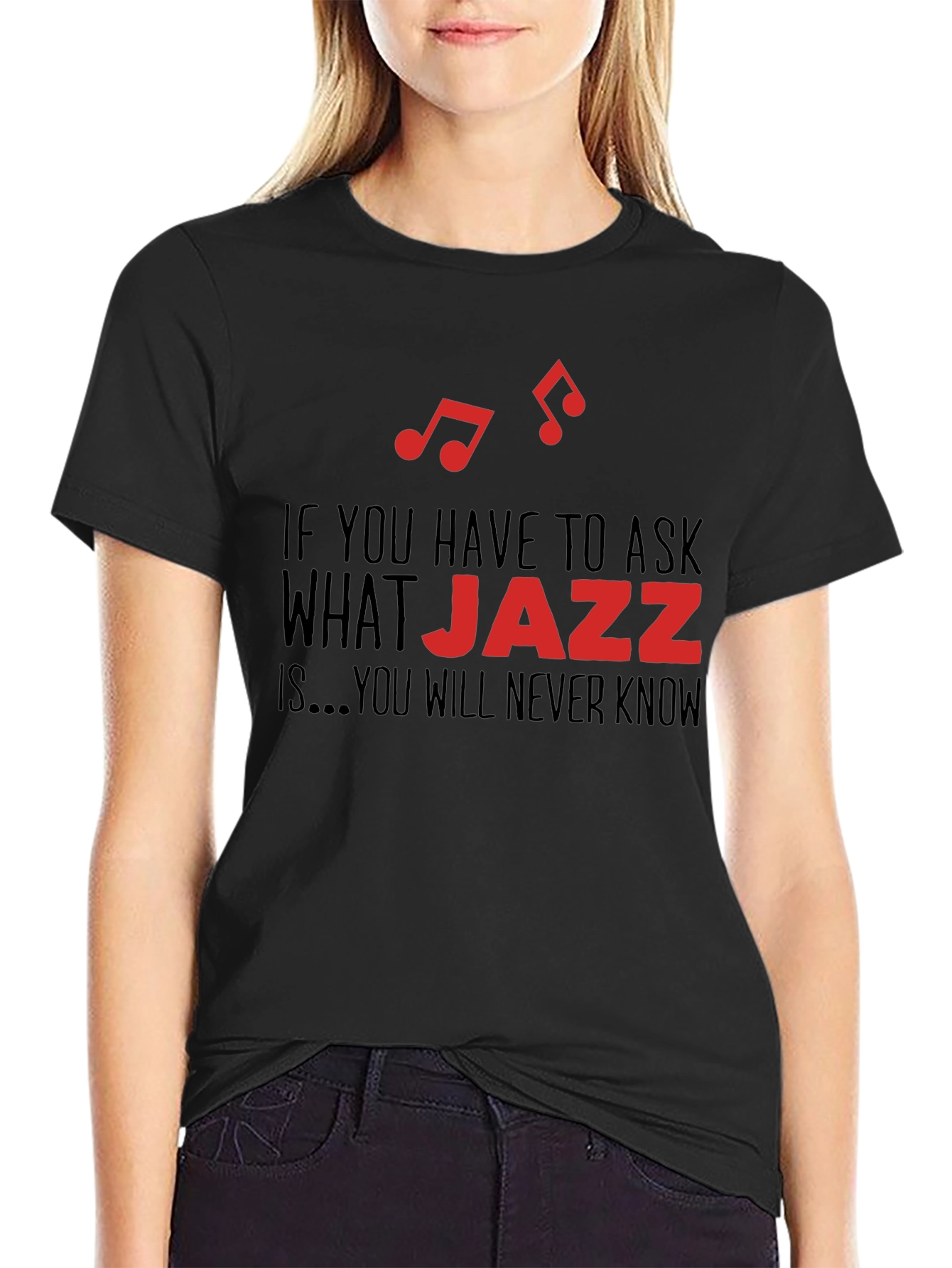 Jazz Music T-Shirt - If You Have to Ask...
