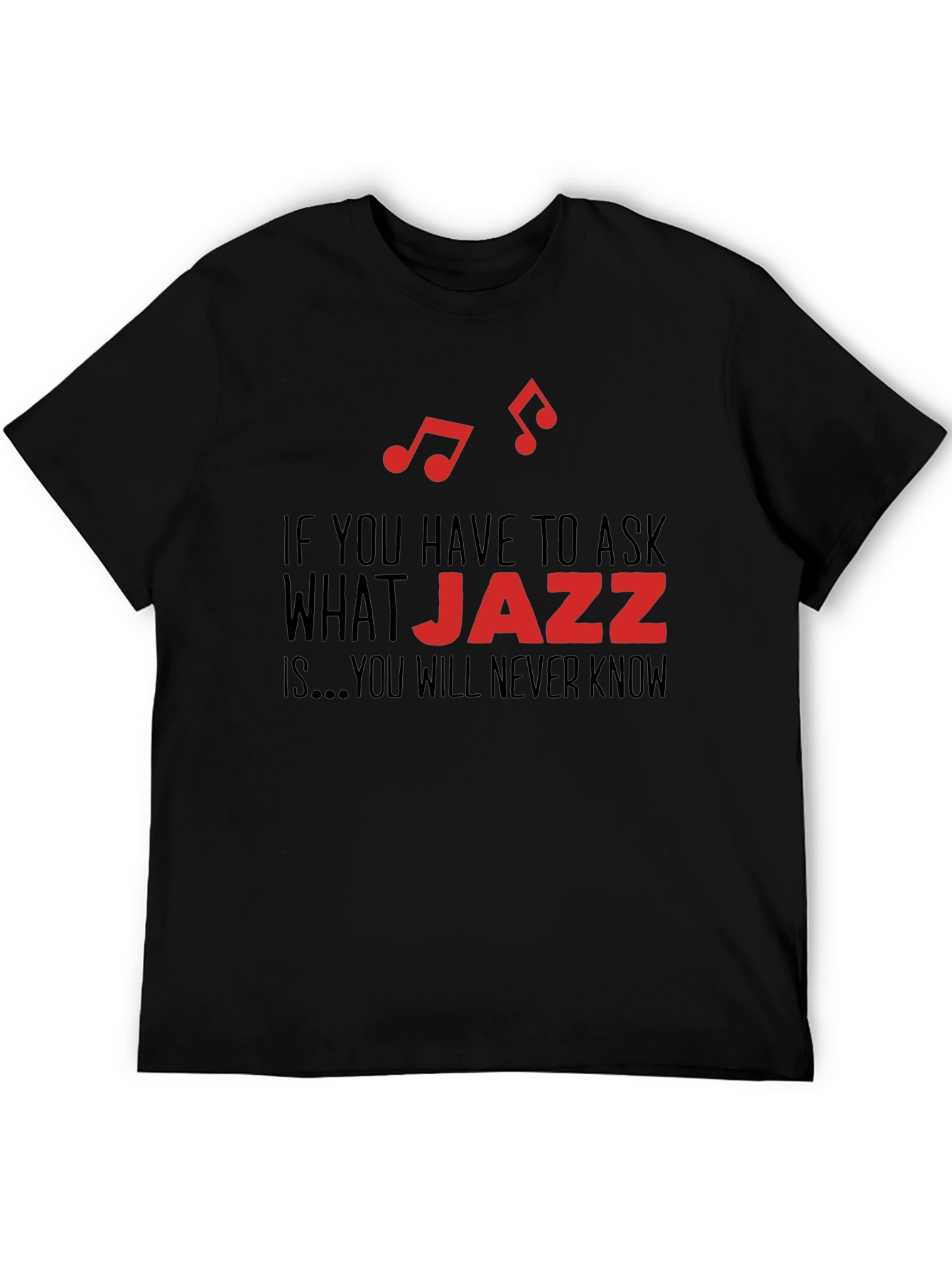 Jazz Music T-Shirt - If You Have to Ask...