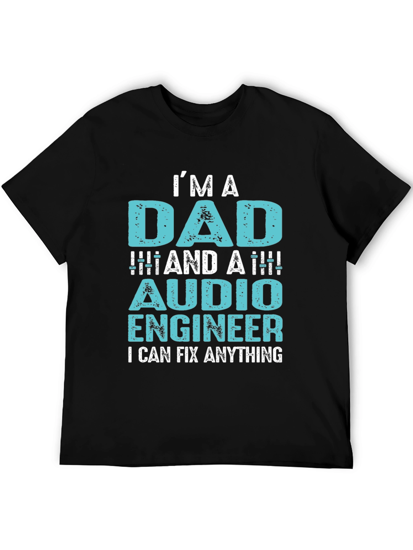 Im A Dad & Audio Engineer Mens Graphic Tee