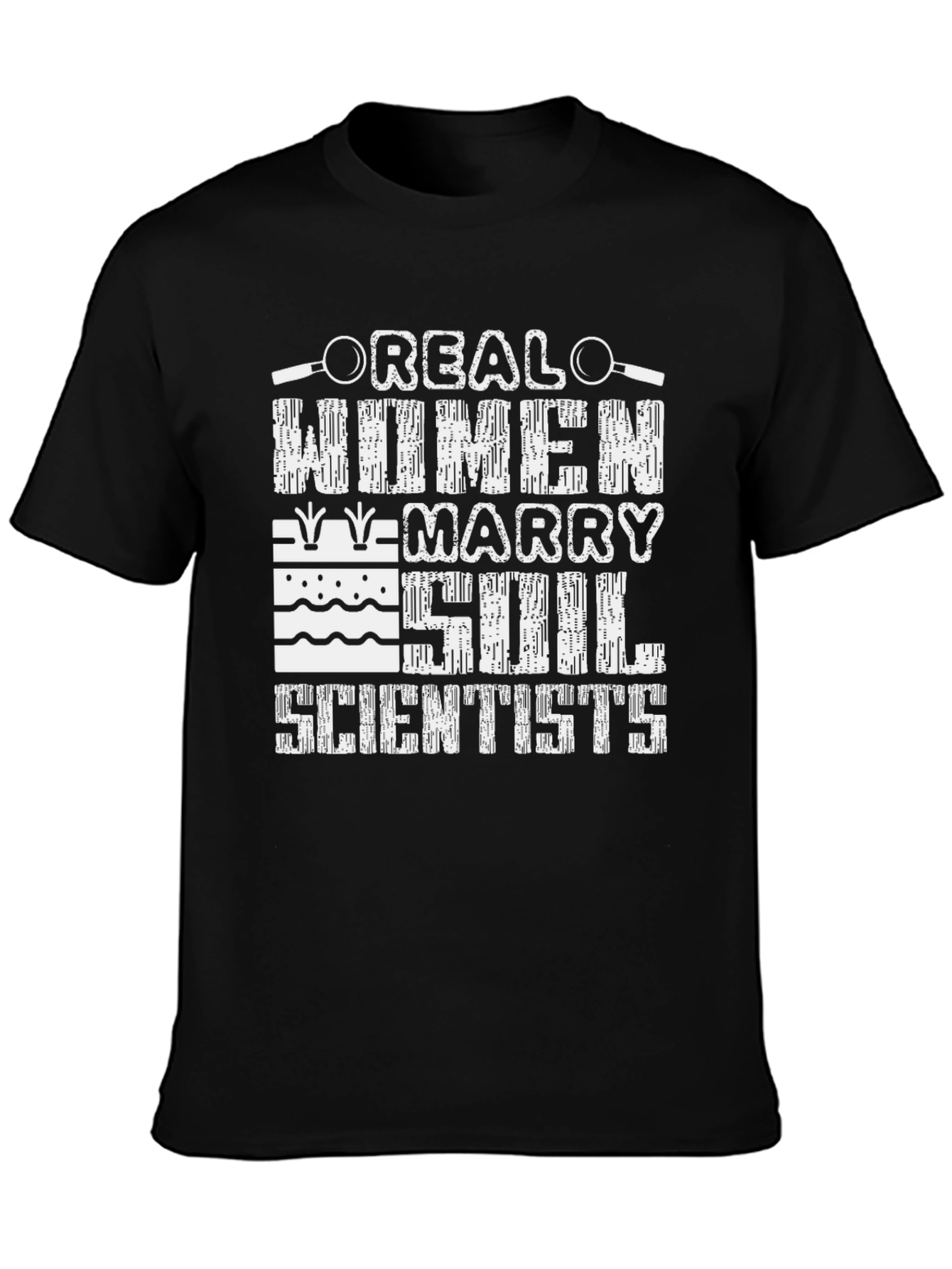 Real Women Marry Soil Scientists T-Shirt