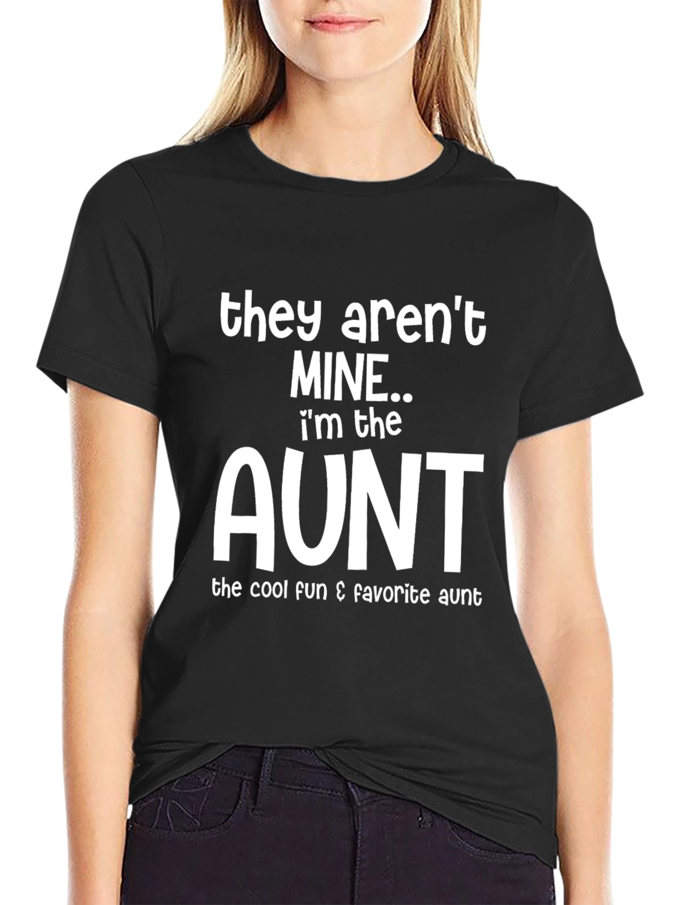 Funny Aunt T-Shirt - They Arent Mine