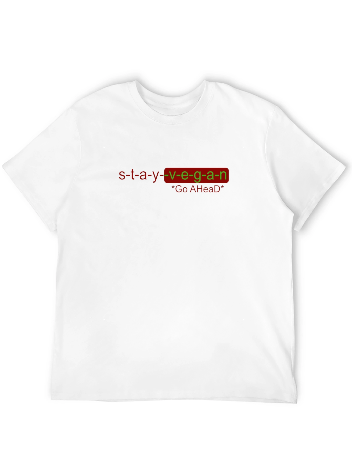 Stay Vegan T-Shirt - Go Ahead Design