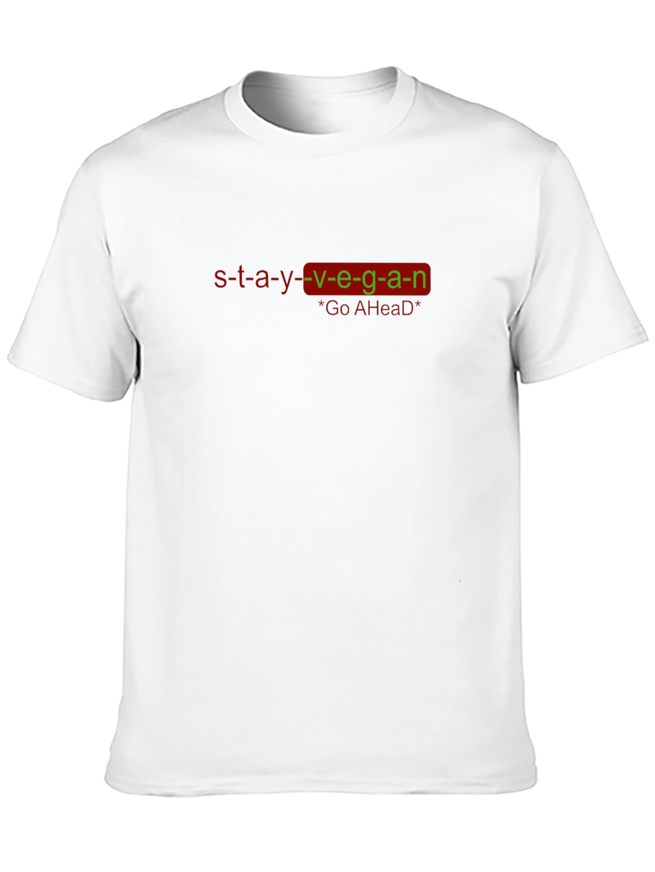 Stay Vegan T-Shirt - Go Ahead Design