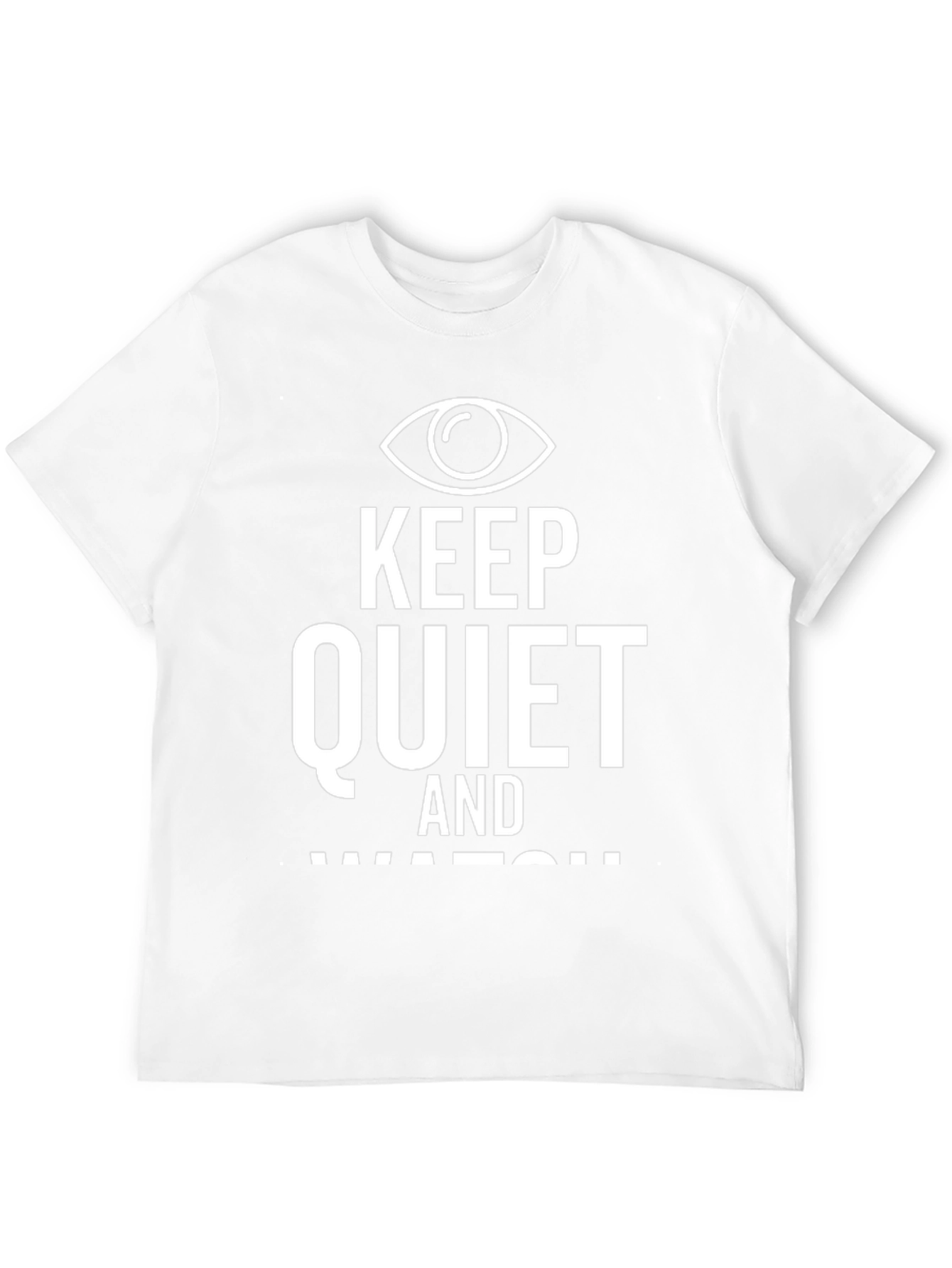 Keep Quiet and Watch Graphic T-Shirt