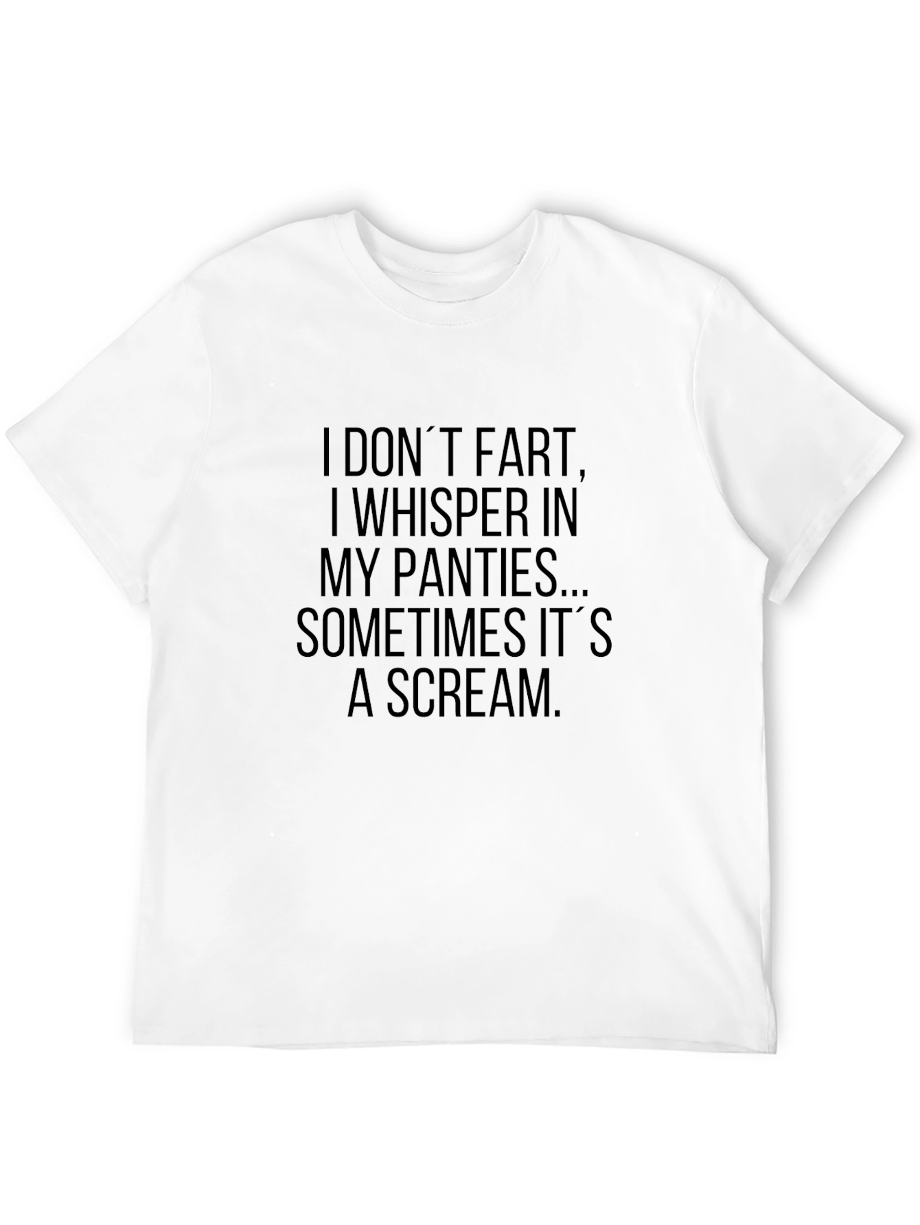 Funny Sarcastic T-Shirt - Whisper in My Panties Joke