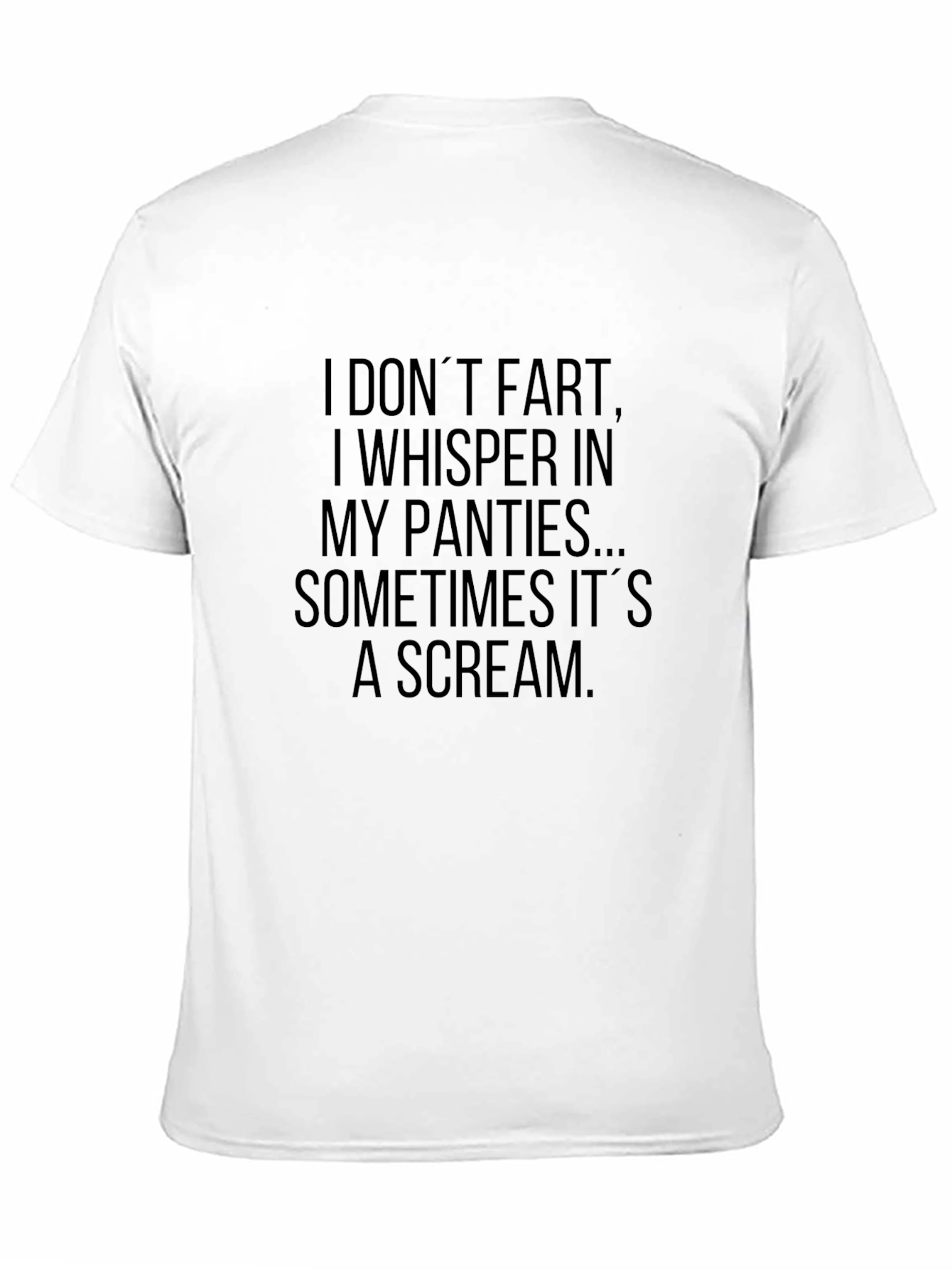 Funny Sarcastic T-Shirt - Whisper in My Panties Joke