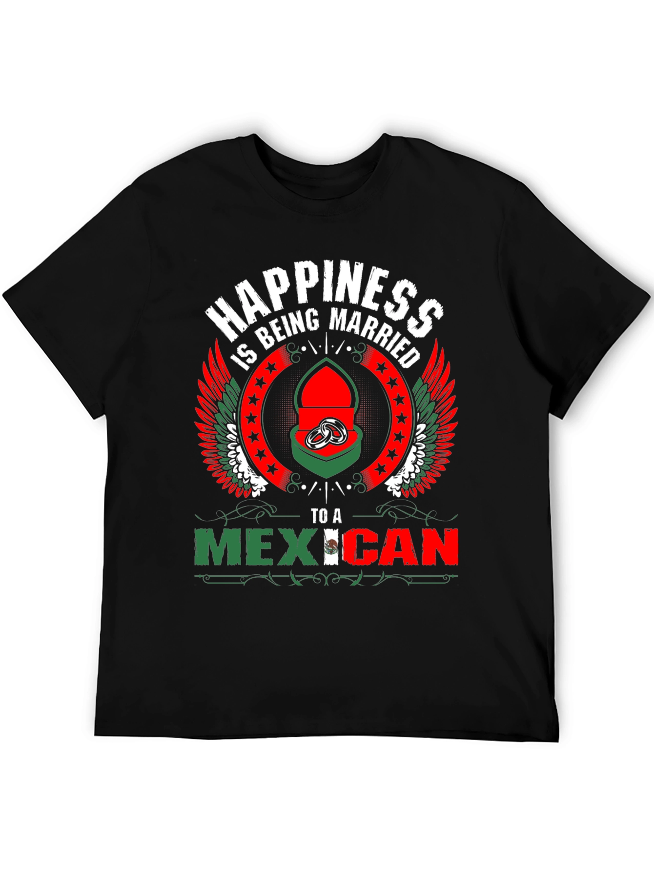 Happiness Married to a Mexican T-Shirt