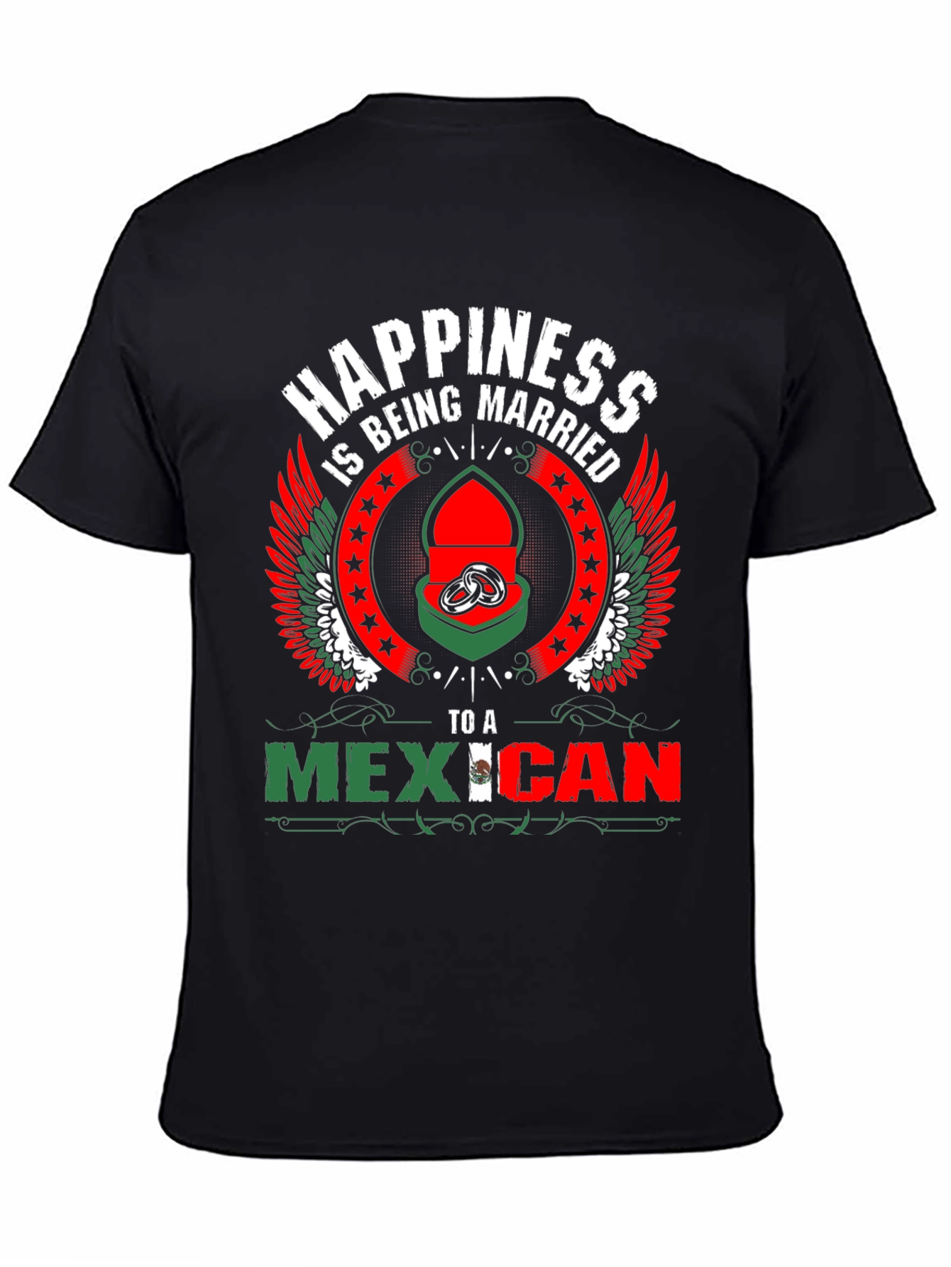 Happiness Married to a Mexican T-Shirt