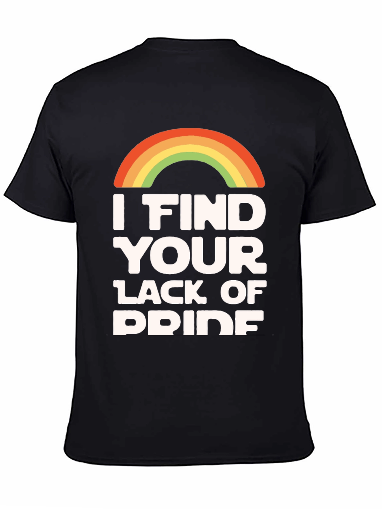 I Find Your Lack of Pride T-Shirt Rainbow LGBTQ
