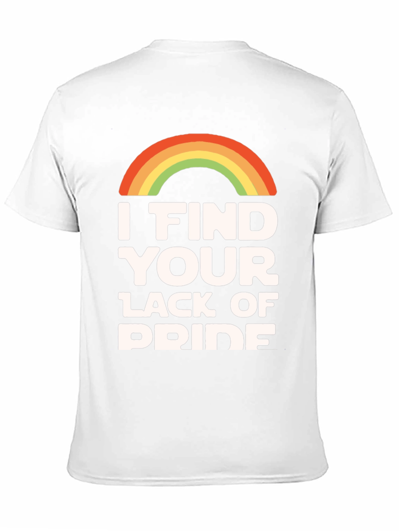 I Find Your Lack of Pride T-Shirt Rainbow LGBTQ