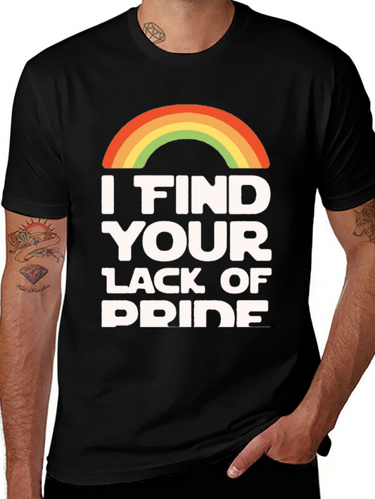 I Find Your Lack of Pride T-Shirt Rainbow LGBTQ
