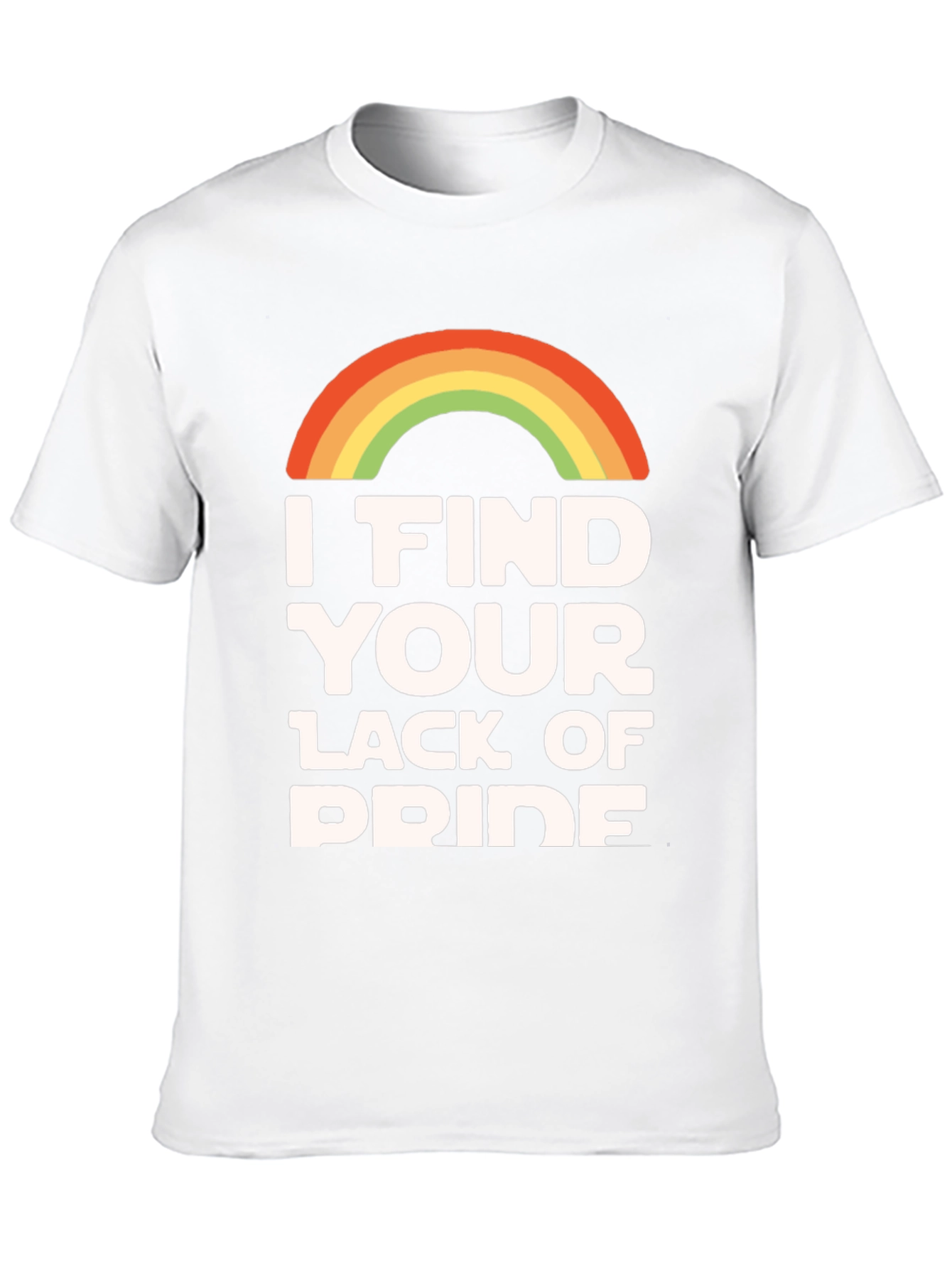 I Find Your Lack of Pride T-Shirt Rainbow LGBTQ