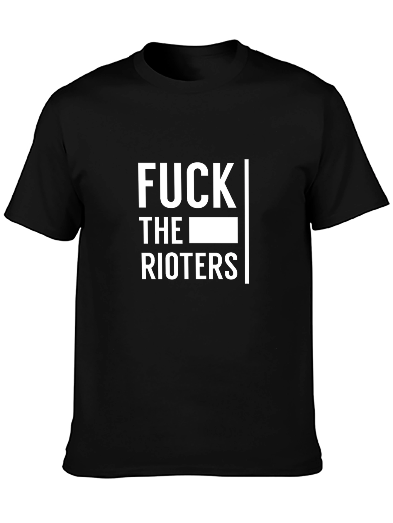 Fuck The Rioters Graphic Tee - Protest Slogan Shirt