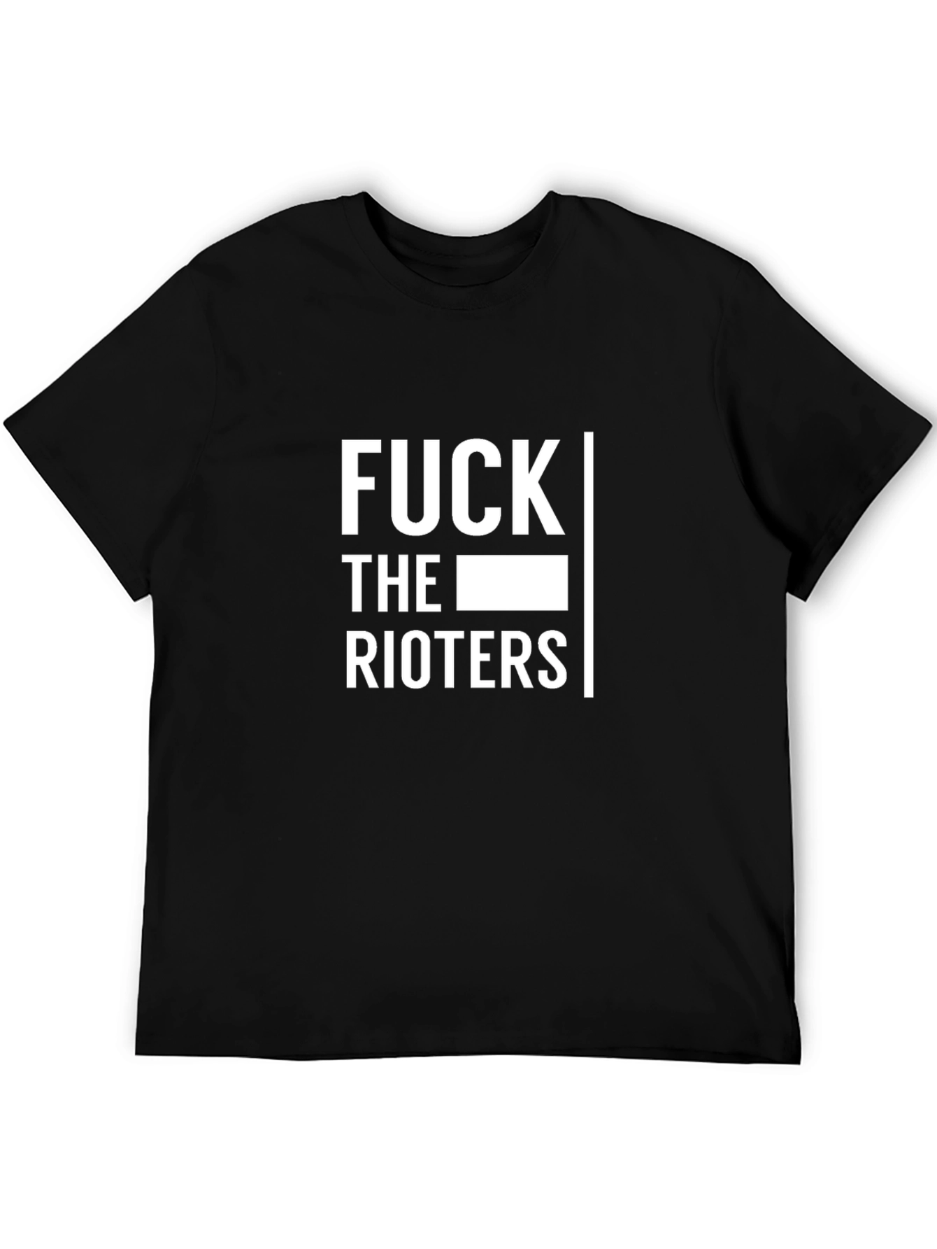 Fuck The Rioters Graphic Tee - Protest Slogan Shirt