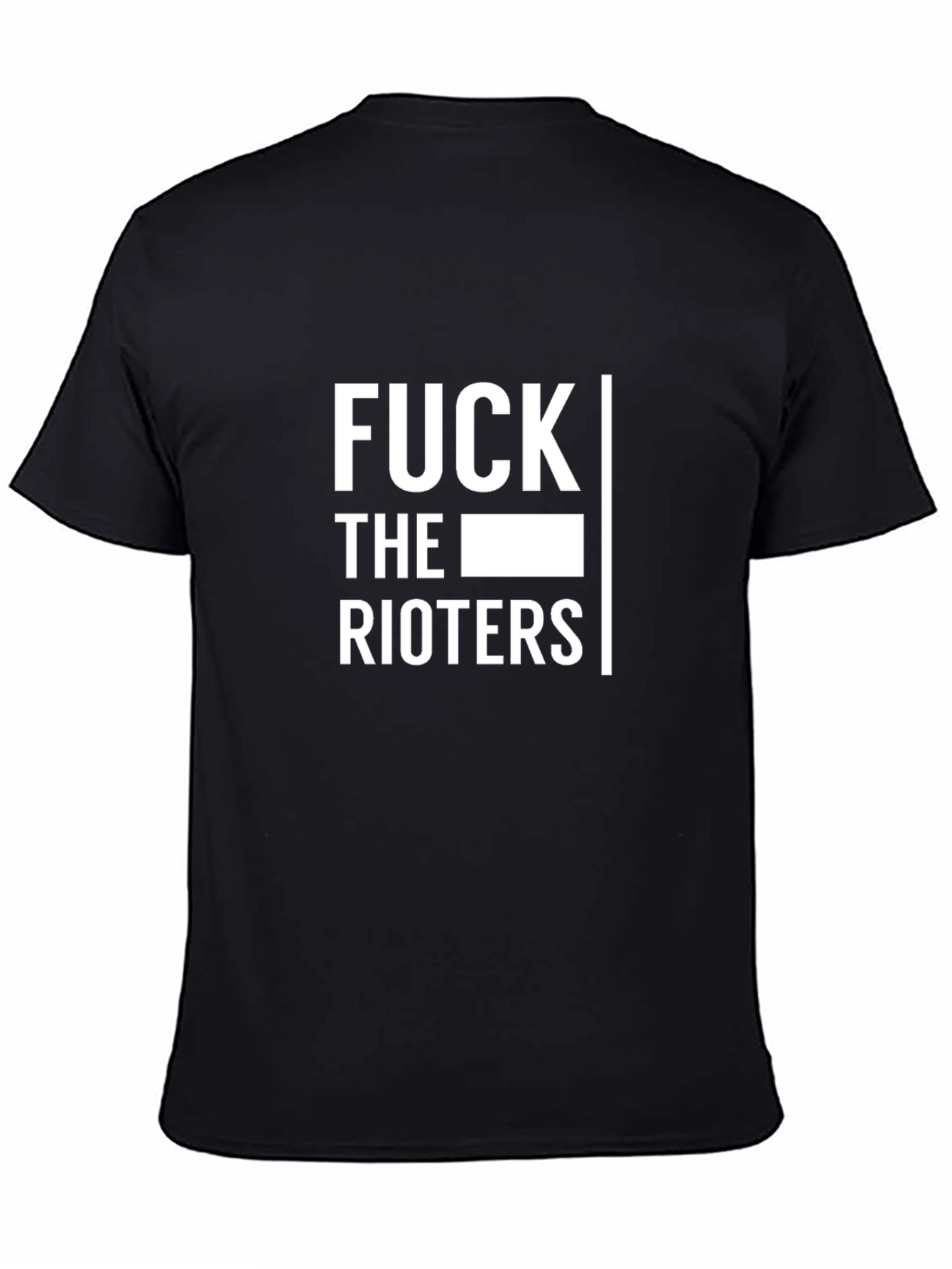 Fuck The Rioters Graphic Tee - Protest Slogan Shirt