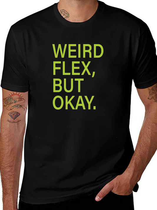 Weird Flex But Okay T-Shirt - Black