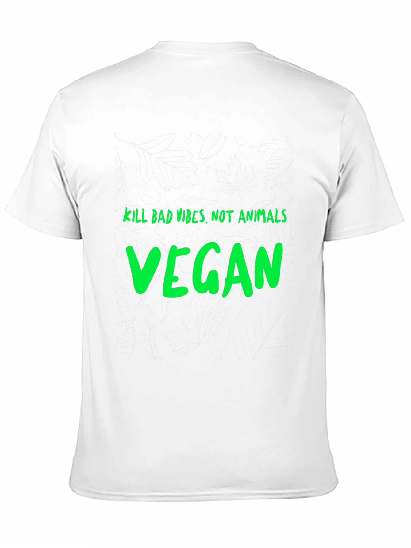 Vegan Graphic T-Shirt - Kill Bad Vibes Not Animals