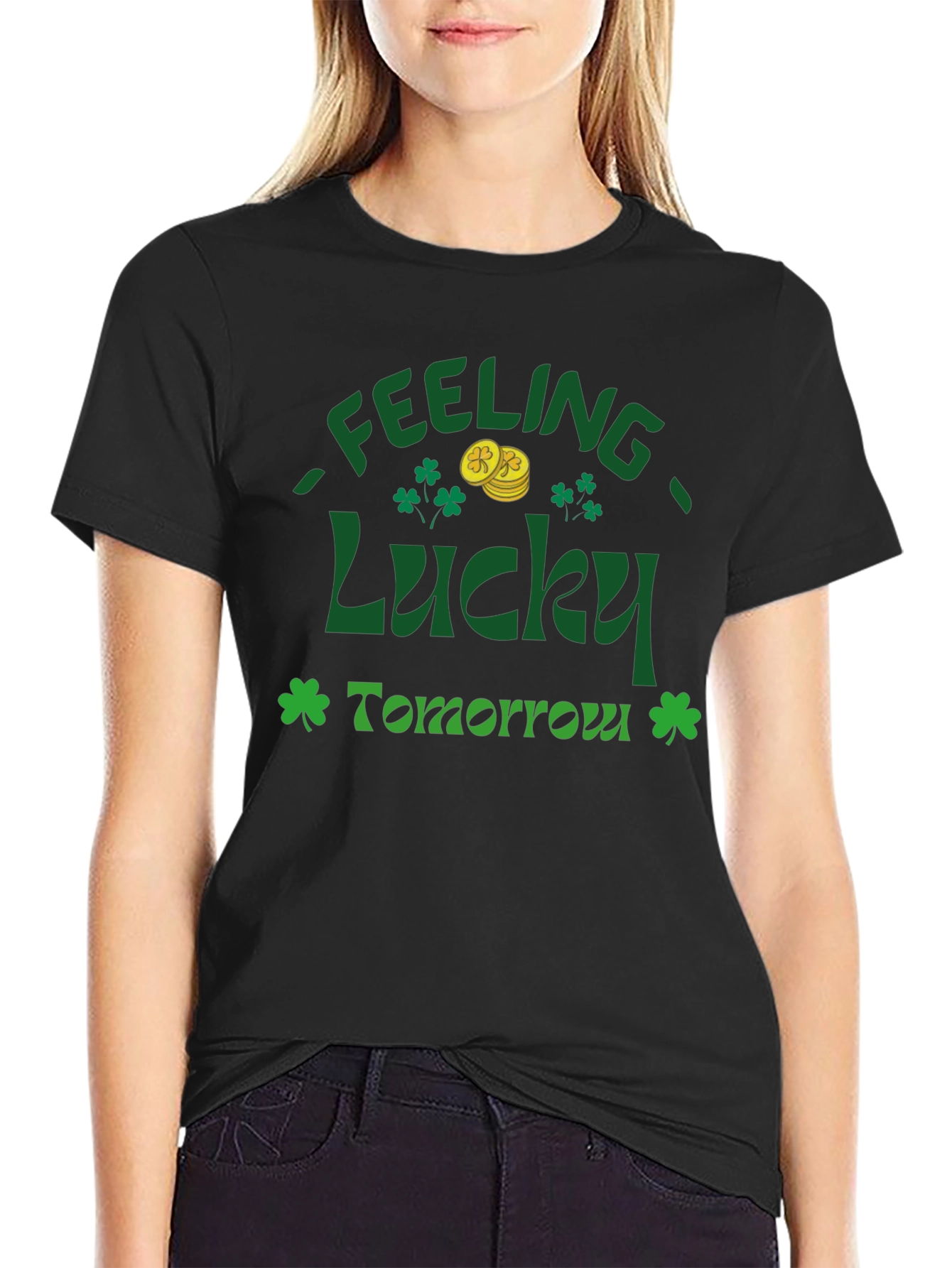 Feeling Lucky Tomorrow St. Patricks Day T-Shirt