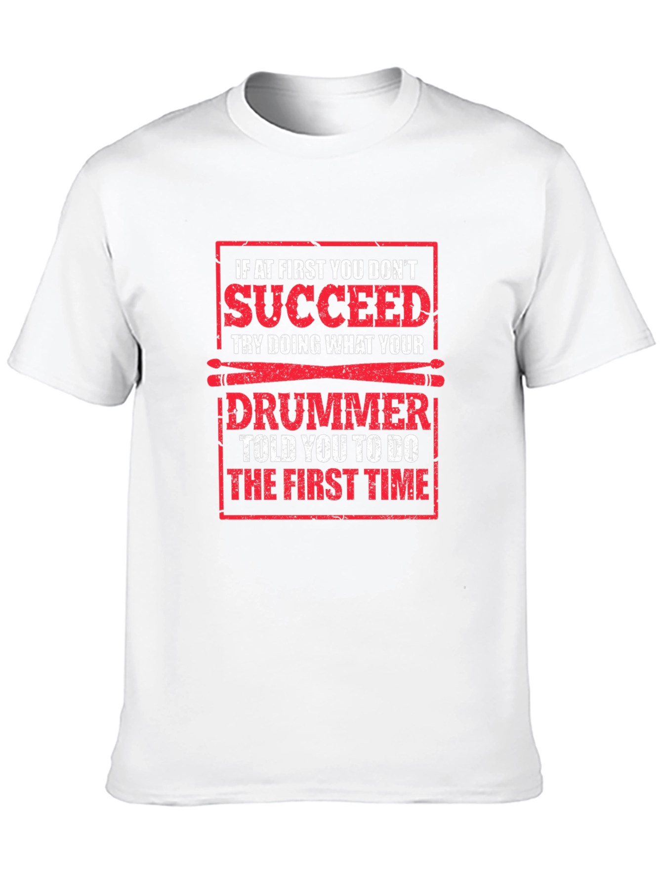 Drummer T-Shirt: If at First You Dont Succeed