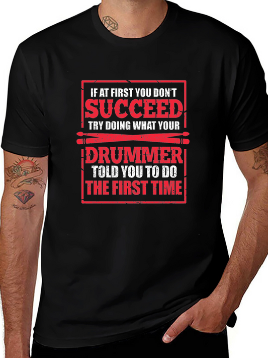 Drummer T-Shirt: If at First You Dont Succeed