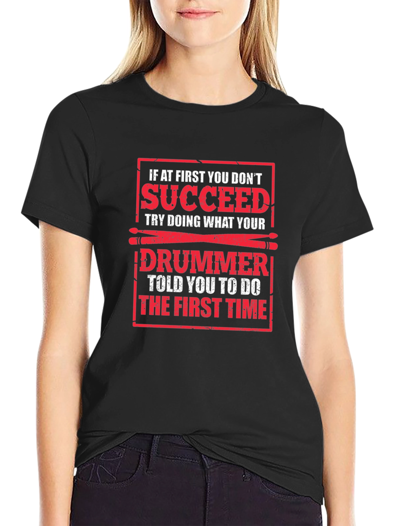 Drummer T-Shirt: If at First You Dont Succeed