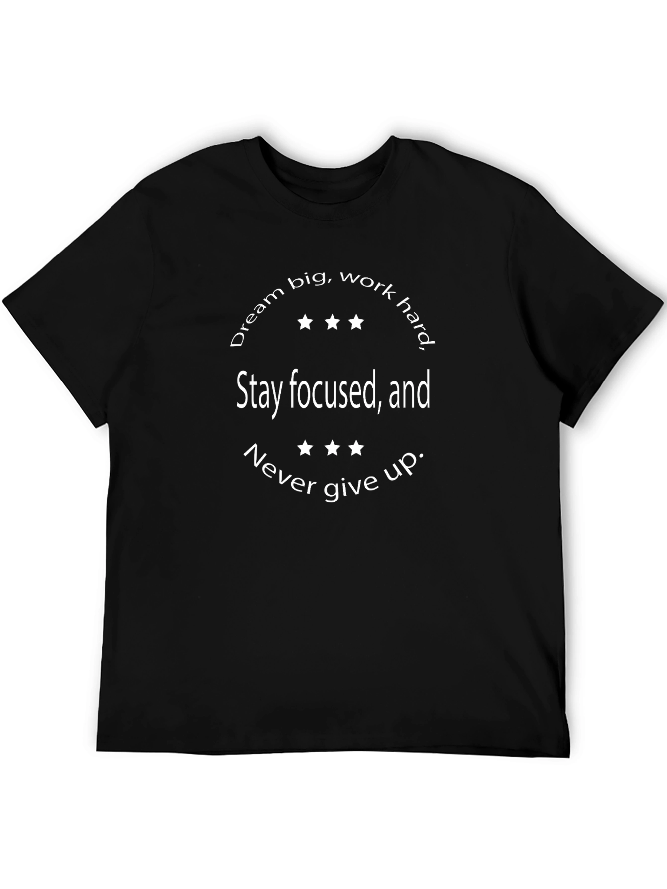 Motivational Graphic T-Shirt - Dream Big Stay Focused