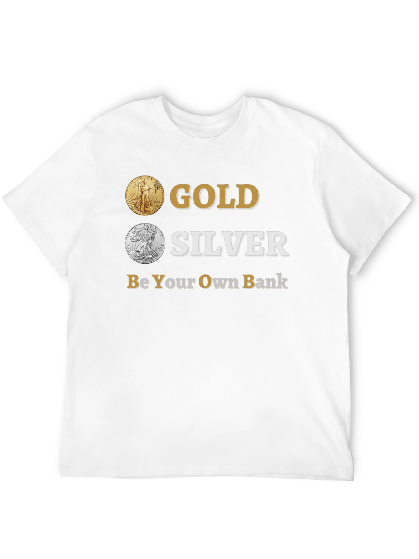 Gold & Silver Be Your Own Bank T-Shirt