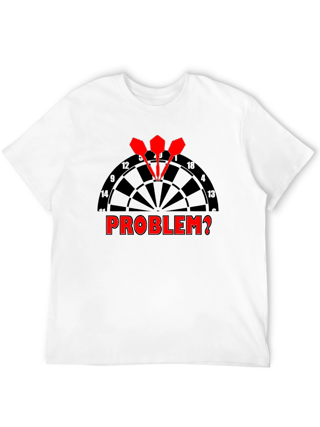 Darts Problem? Graphic T-Shirt