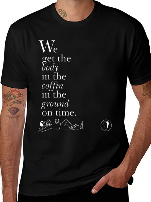 Morbid Humor Graphic Tee: We Get the Body... T-Shirt