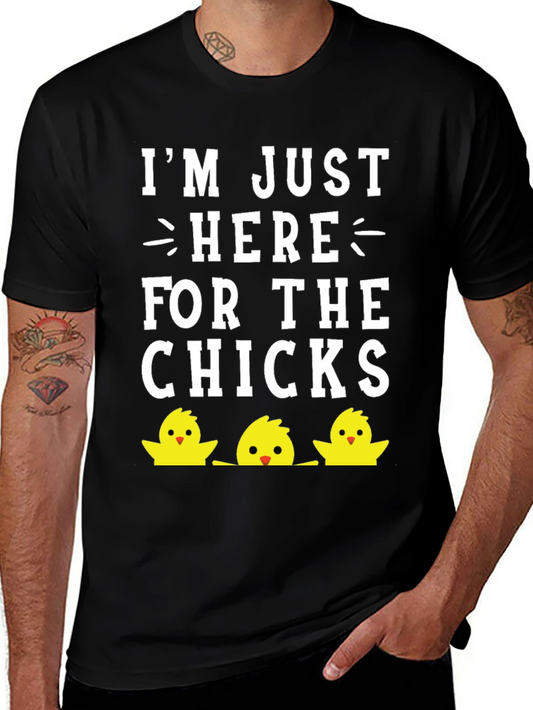 Im Just Here For The Chicks Easter T-Shirt