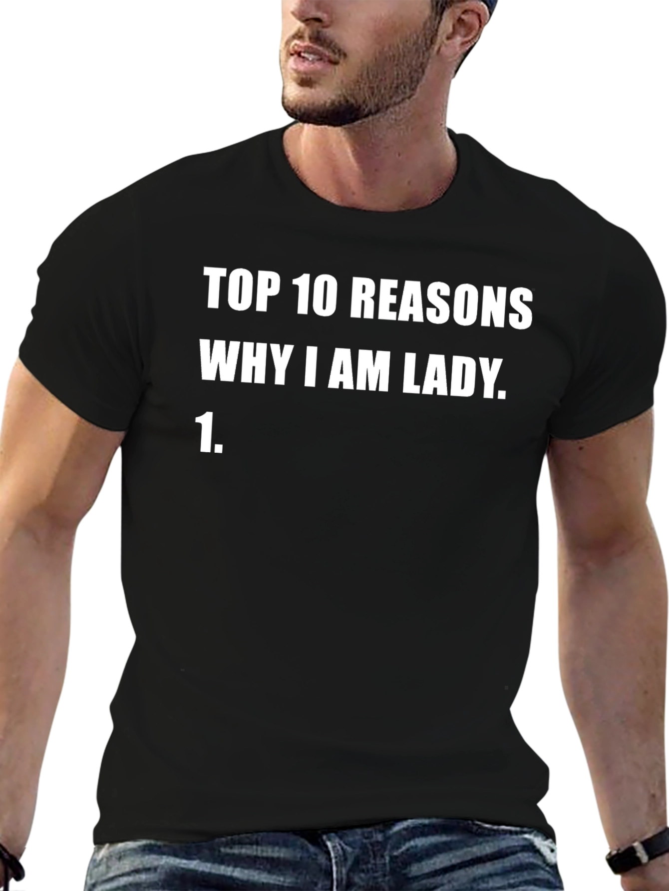 Top 10 Reasons Why I Am Lady T-Shirt