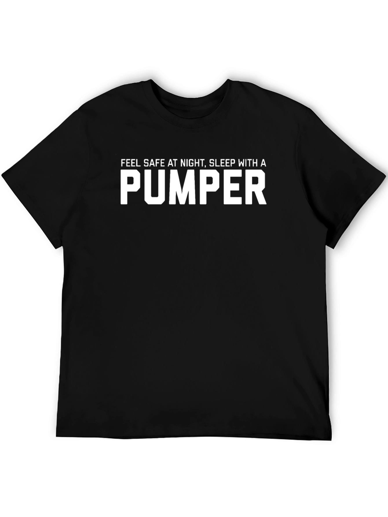 Pumper Graphic T-Shirt - Feel Safe at Night