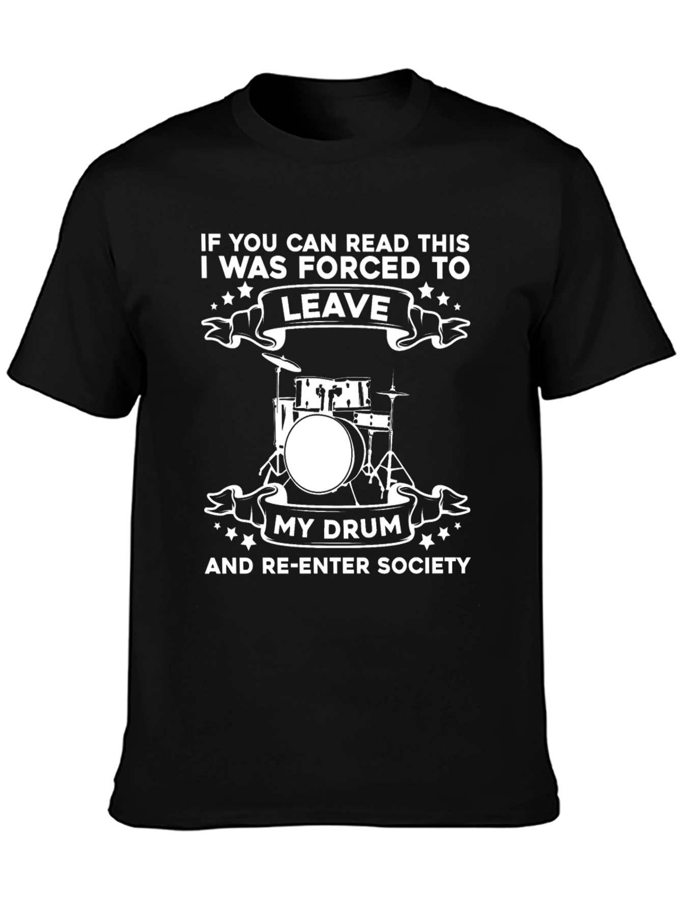 Drummer T-Shirt: Forced to Leave My Drum