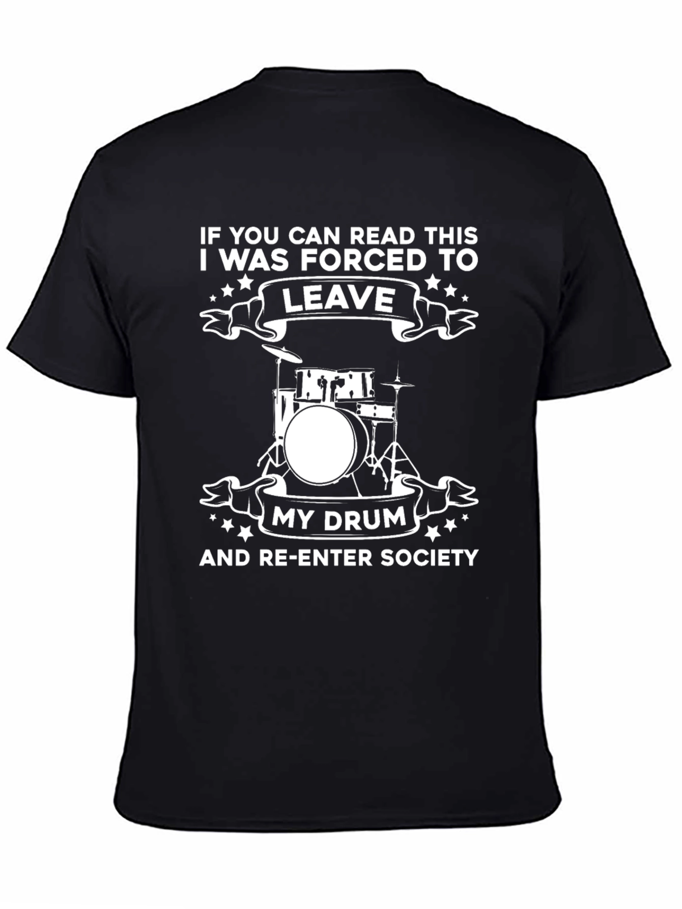 Drummer T-Shirt: Forced to Leave My Drum